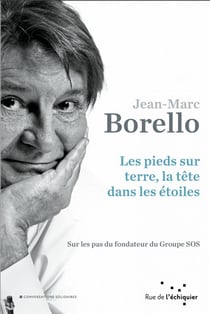 Les pieds sur terre, la tête dans les étoiles - sur les pas du fondateur du groupe SOS