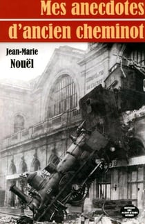 Mes anecdotes d'ancien cheminot