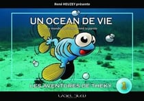 Les aventures de Théky t.1 - un océan de vie - le monde du silence prend la parole