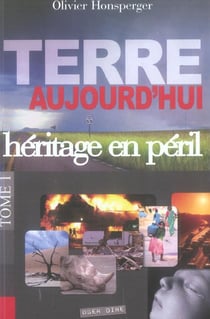Terre aujourd'hui, heritage en peril
