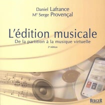 L'édition musicale - de la partition à la musique virtuelle (2e édition)