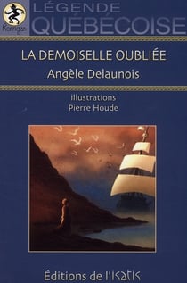 La demoiselle oubliée - légende québécoise
