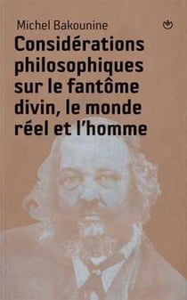 Considérations philosophiques sur le fantôme divin, le monde réel et l'Homme