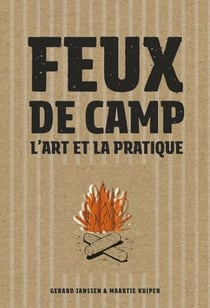 Feux de camp - l'art et la pratique