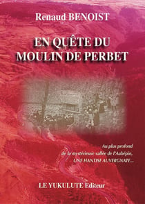 En quête du Moulin de Perbet