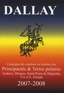 Catalogue dallay - timbres principautés et terres polaires (édition 2007-2008)