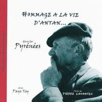 Hommage à la vie d'antan... dans les pyrénées et en pays toy