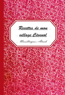Recettes de mon village cévenol - massillargues-atuech