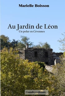 Au jardin de léon - un polar en cévennes