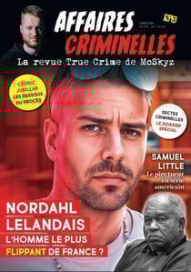 Affaires criminelles - La revue True Crime de McSkyz - N° 5
