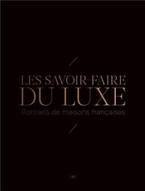 Les savoir-faire du luxe