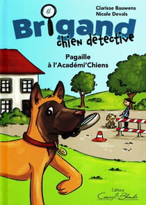Brigand, chien détective : Pagaille à l'Académi'Chiens