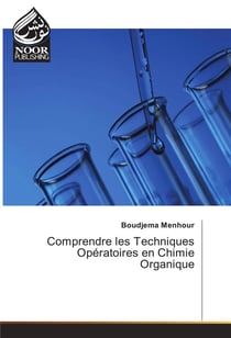 Comprendre les techniques operatoires en chimie organique