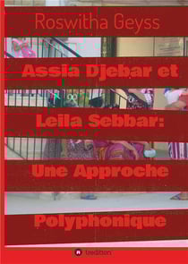 Assia Djebar et Leila Sebbar : une approche polyphonique