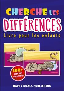 Cherche les Différences Cahier d'activités pour les Enfants : Avec plus de 100 images drôles et toutes les solutions à la fin du livre
