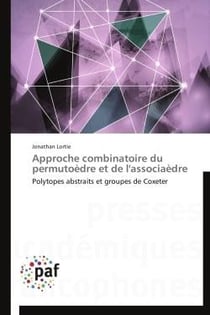 Approche combinatoire du permutoèdre et de l'associaèdre