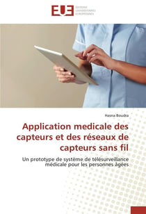 Application medicale des capteurs et des reseaux de capteurs sans fil