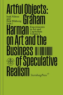 Artful objects - graham harman on art and the business of speculative realism