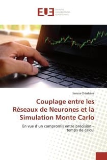 Couplage entre les Réseaux de Neurones et la Simulation Monte Carlo : En vue d'un compromis entre précision - temps de calcul