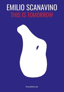 Emilio Scanavino : this is tomorrow