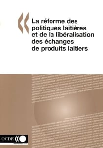La reforme des politiques laitieres et de la liberalisation des echanges de produits laitiers