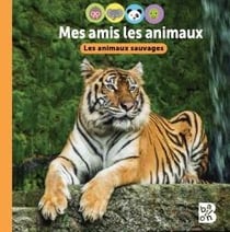 Mes amis les animaux : Les animaux sauvages