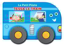 Le petit pilote : Tessa le train