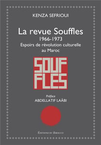 La revue Souffles (1966-1973) - espoirs de révolution culturelle au Maroc