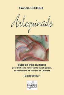 Arlequinade : Suite en 3 numéros pour orchestre junior (CONDUCTEUR)