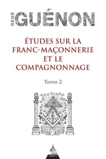Études sur la franc-maçonnerie et le compagnonnage Tome 2