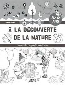 Décodons les signes de la nature - manuel de l'apprenti aventurier