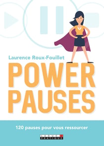 Power pauses - 120 pauses pour vous ressourcer