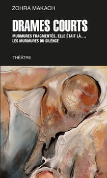 Horizons/théâtre : Drames courts : Murmures fragmentés, Elle était là..., Les murmures du silence