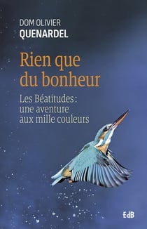 Rien que du bonheur - les béatitudes : une aventure aux mille couleurs