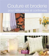 Couture et broderie : Pour débutants et confirmés