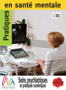 Pratique en santé mentale n.1-2023 : soins psychiatriques et pratiques numériques