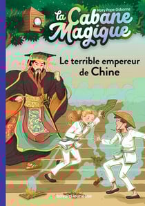 La cabane magique Tome 9 : le terrible empereur de Chine