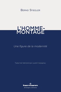 L'homme-montage - une figure de la modernité