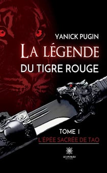 La legende du tigre rouge : TOME  I : L'épée sacrée de Tao