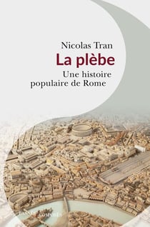 La plèbe : une histoire populaire de Rome