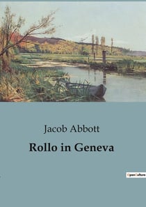 Rollo in Geneva : Exploring Geneva through the Eyes of a Young Traveler