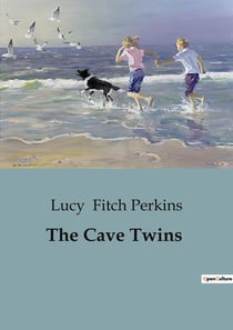 The Cave Twins : Adventures of Prehistoric Siblings in a World of Survival