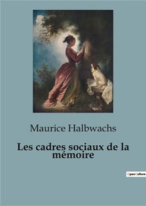 Les cadres sociaux de la mémoire