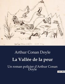 La Vallée de la peur : Une enquête de Sherlock Holmes dans les ténèbres de Birlstone