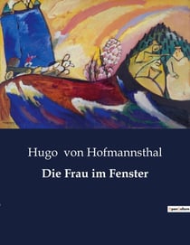 Die Frau im Fenster : Ein Fenster zur Seele: Die Suche nach dem Selbst