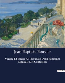 Venere Ed Imene Al Tribunale Della Penitenza Manuale Dei Confessori : Il dilemma morale del confessore nel XIX secolo