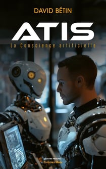 ATIS : La Conscience artificielle
