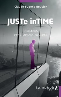 JUSTe inTIME : Chroniques d'un étonnement quotidien