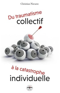 Du traumatisme collectif à la catastrophe individuelle