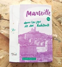 Marseille, dans les pas de ses habitants